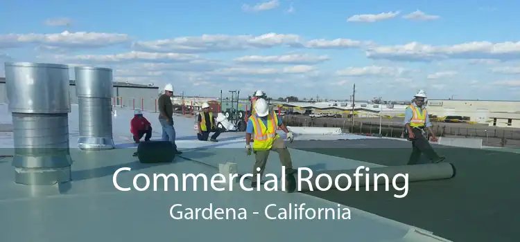 Commercial Roofing Gardena - California