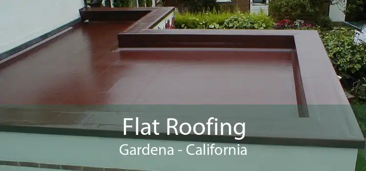 Flat Roofing Gardena - California